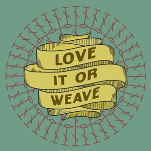 loveitorweave