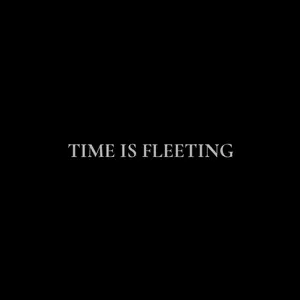 time_is_fleeting