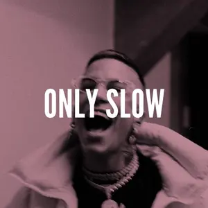 only__slow