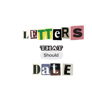 lettersthatshoulddate4