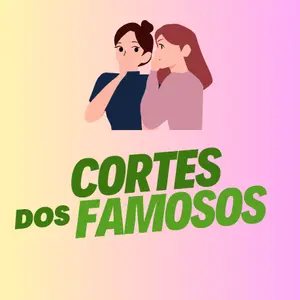 cortesdosfamososesubs